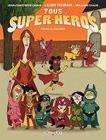 Tous super-héros T01