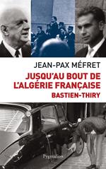 Jusqu'au bout de l'Algérie française