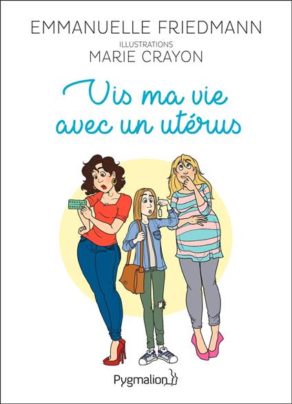 Vis ma vie avec un utérus