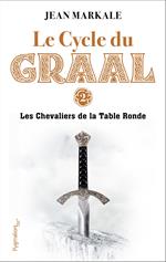 Le Cycle du Graal (Tome 2) - Les Chevaliers de la Table Ronde