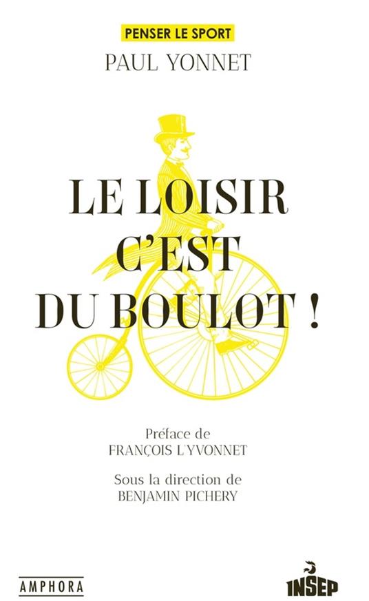 Le Loisir, c'est du boulot !