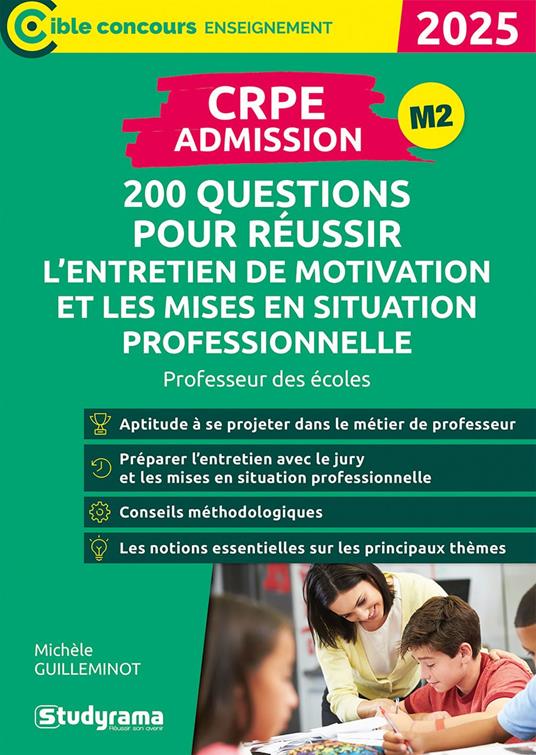 CRPE - Admission - 200 questions pour réussir l’entretien de motivation et les mises en situation professionnelle : Professeur des écoles - Concours 2025
