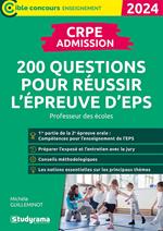 CRPE - Admission - 200 questions pour réussir l'épreuve d'EPS : Professeur des écoles - Concours 2024