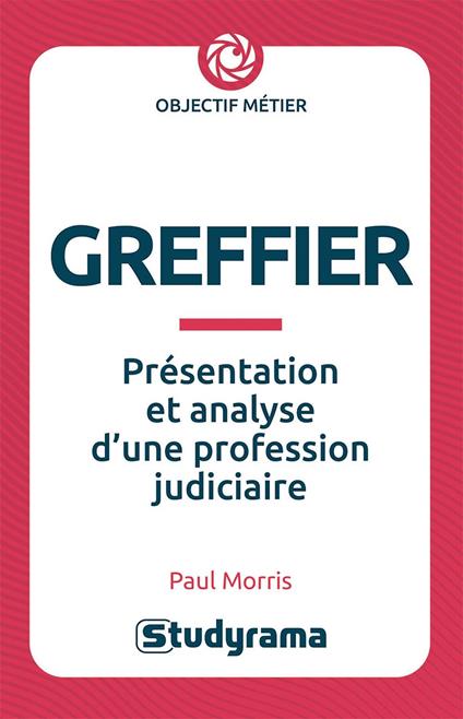 Greffier : Présentation et analyse d'une profession judiciaire