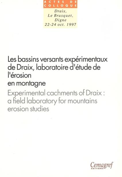 Les bassins versants expérimentaux de Draix. Laboratoire d'étude de l'érosion en montagne