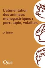 L'alimentation des animaux monogastriques : porc, lapin, volailles