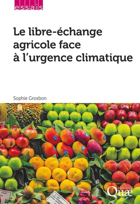 Le libre-échange agricole face à l'urgence climatique