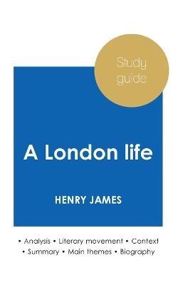 Study guide A London life by Henry James (in-depth literary analysis and complete summary) - Henry James - cover