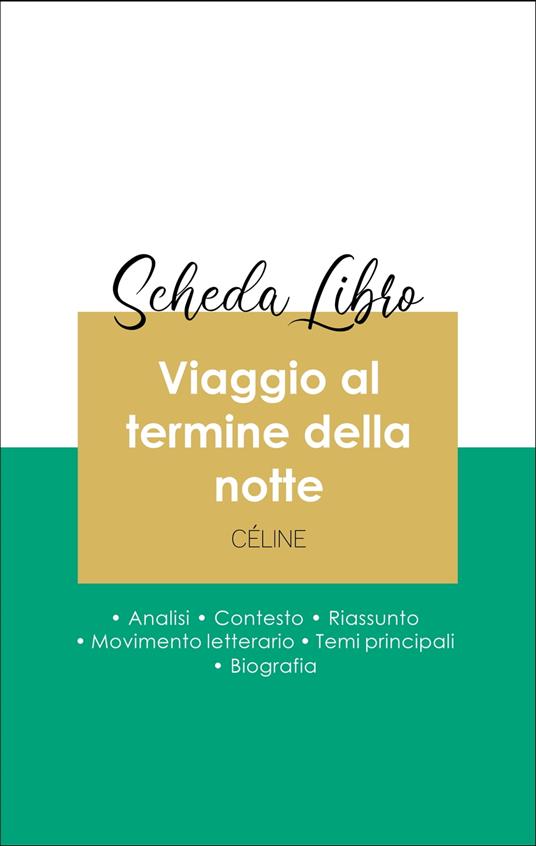 Scheda libro Viaggio al termine della notte (analisi letteraria di riferimento e riassunto completo) - Louis-Ferdinand Celine - ebook