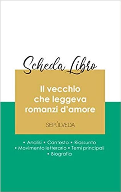 Scheda libro Il vecchio che leggeva romanzi d'amore (analisi letteraria di riferimento e riassunto completo) - Luis Sepulveda - ebook