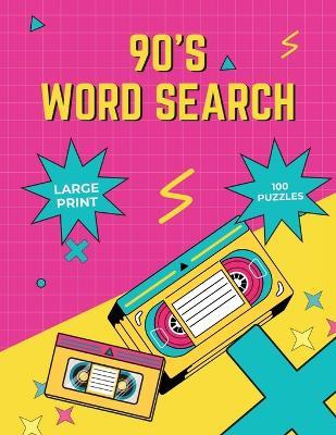 90's Word Search Puzzles for Adults: Word Search Puzzles for Adults and Seniors, Large Print Word Find Books, Pop Culture Word Search Book - Laura Bidden - cover