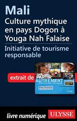 Mali : Culture mythique en pays Dogon à Youga Nah Falaise