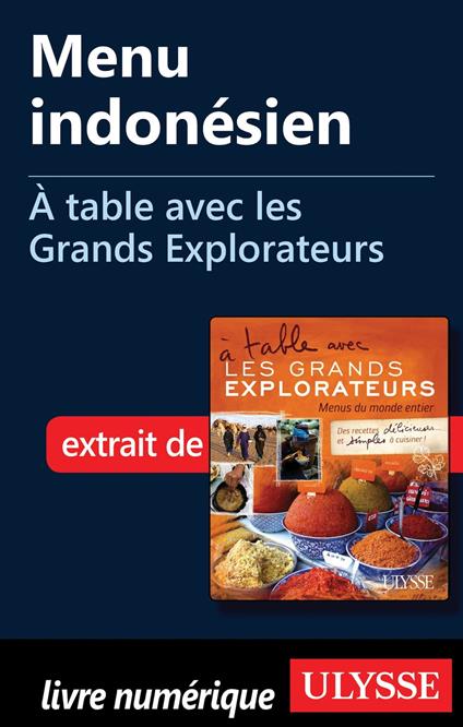 Menu indonésien - A table avec les Grands Explorateurs