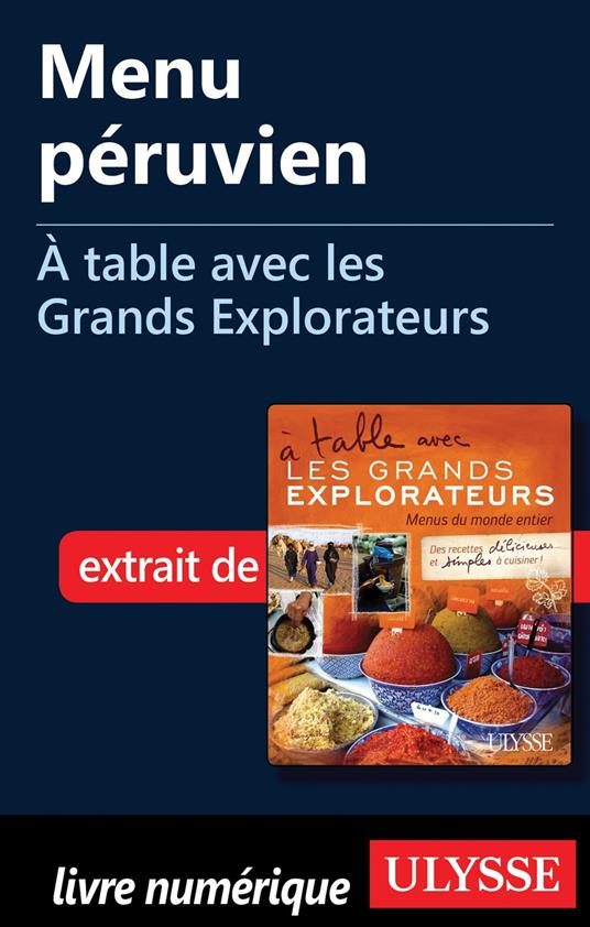 Menu péruvien - A table avec les Grands Explorateurs