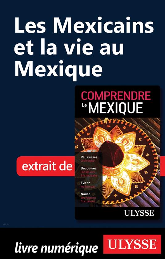 Les Mexicains et la vie au Mexique