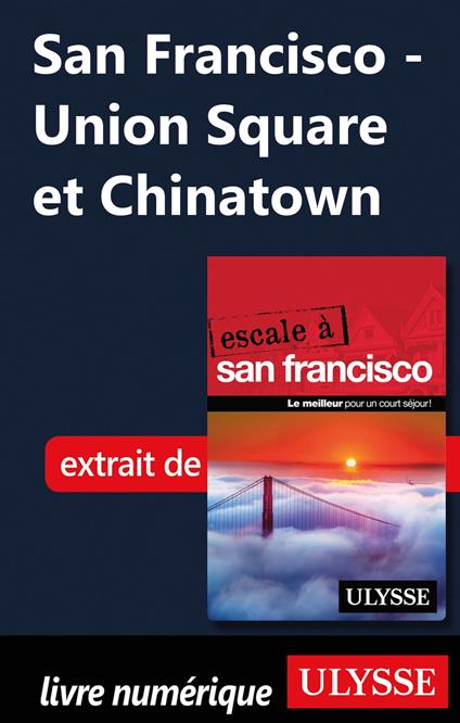 San Francisco - Union Square et Chinatown