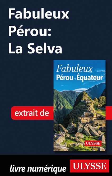 Fabuleux Pérou: La Selva