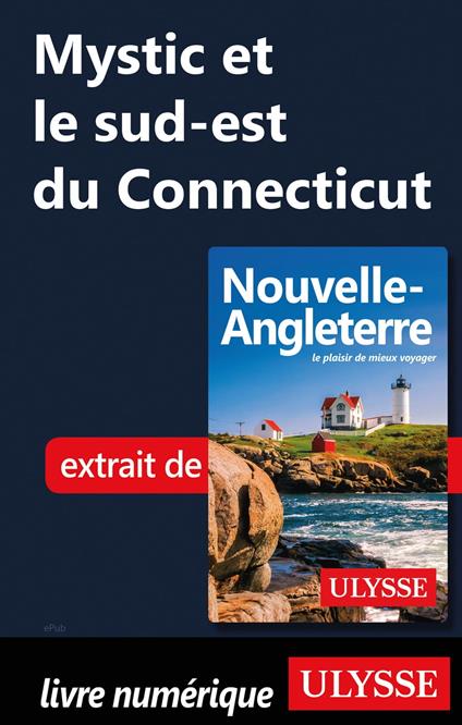 Mystic et le sud-est du Connecticut