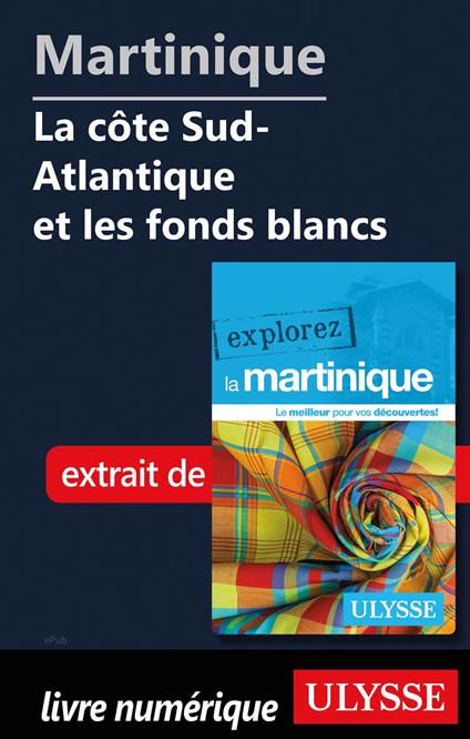 Martinique - La côte Sud-Atlantique et les fonds blancs