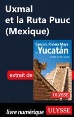 Uxmal et la Ruta Puuc (Mexique)