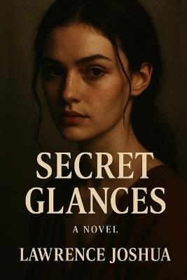 Secret Glances - Lawrence Joshua - cover