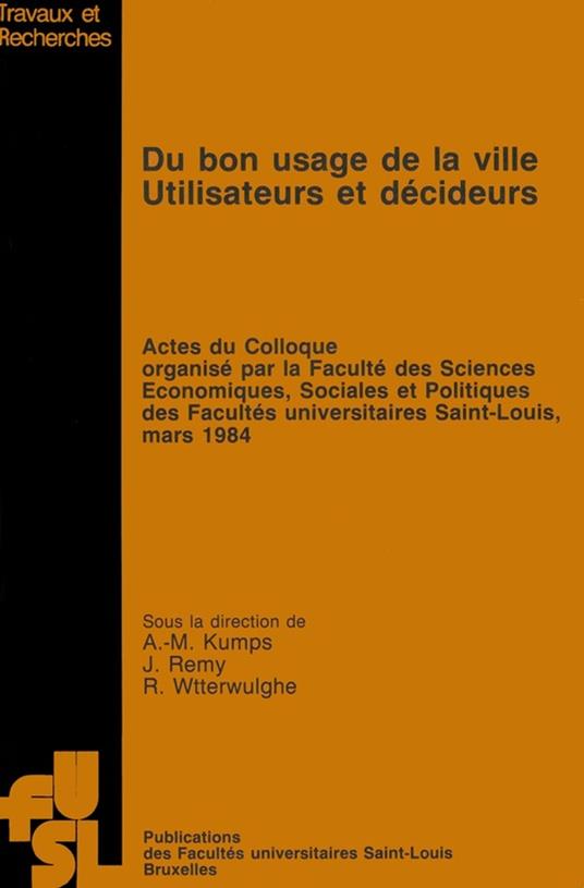 Du bon usage de la ville. Utilisateurs et décideurs