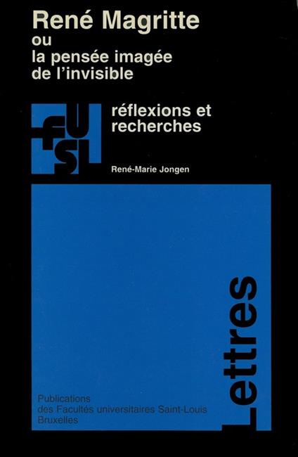 René Magritte ou la pensée imagée de l’invisible