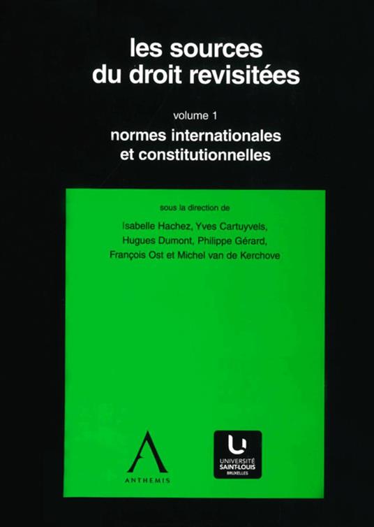 Les sources du droit revisitées - vol. 1