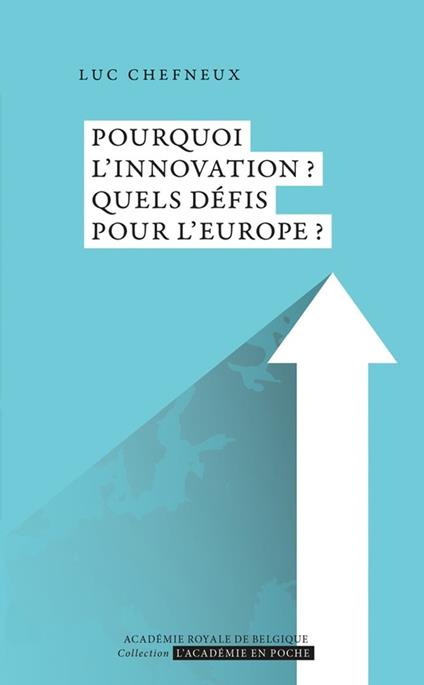 Pourquoi l’innovation ? Quels défis pour l’Europe ?