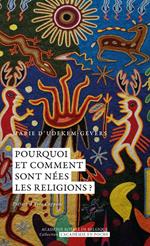 Pourquoi et comment sont nées les religions