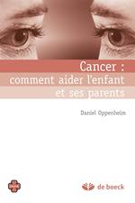 Cancer : Comment aider l'enfant et ses parents