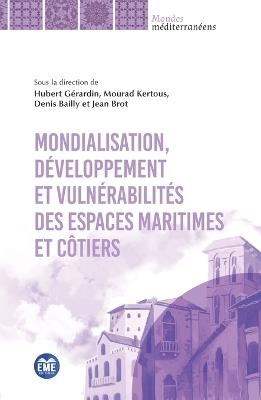 Mondialisation, développement et vulnérabilités des espaces maritimes et côtiers - cover