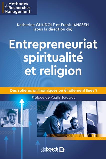 Entrepreneuriat, spiritualité et religion : Des sphères antinomiques ou étroitement liées ?