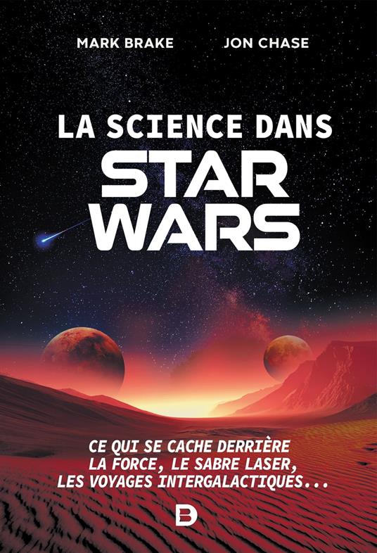 La science dans Star Wars : Ce qui se cache derrière la Force, le sabre laser, les voyages intergalactiques...