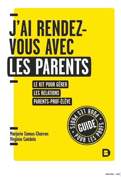 J'ai rendez-vous avec les parents : Le kit pour gérer les relations parent-prof-élève en primaire