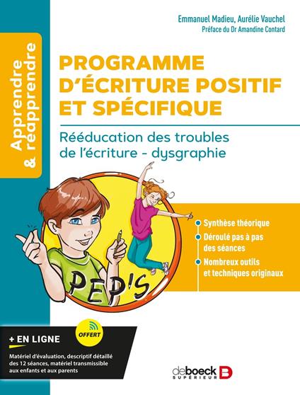 Programme d’Écriture Positif et Spécifique (PEP'S) : Rééducation des troubles de l’écriture - dysgraphie
