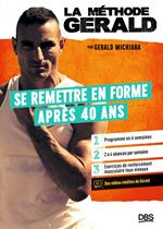La méthode Gérald - Se remettre en forme après 40 ans