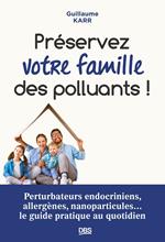 Préserver votre famille des polluants !
