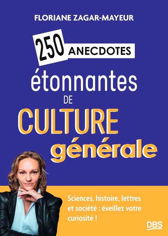 250 anecdotes étonnantes de culture générale