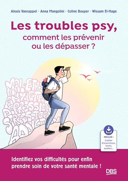 Les troubles psy, comment les prévenir ou les dépasser ?