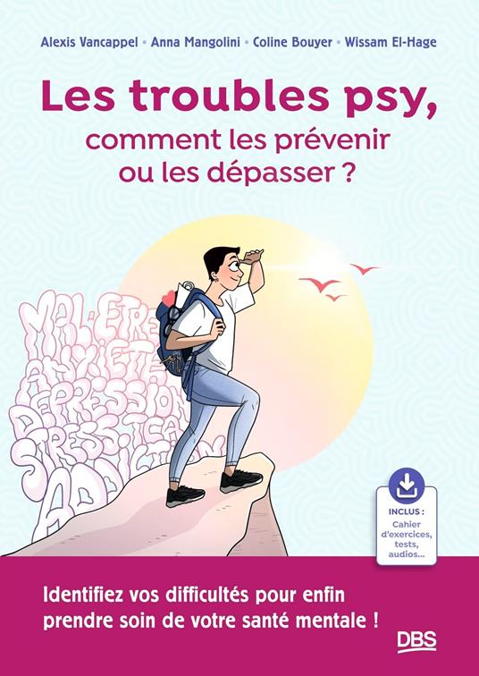 Les troubles psy, comment les prévenir ou les dépasser ?