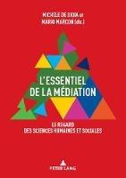 Libro in inglese L'Essentiel de la Mediation: Le Regard Des Sciences Humaines Et Sociales 