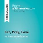 Eat, Pray, Love by Elizabeth Gilbert (Book Analysis)