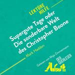 Supergute Tage oder Die sonderbare Welt des Christopher Boone von Mark Haddon (Lektürehilfe)
