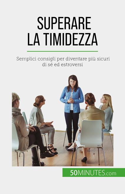 Superare la timidezza - Ely D. Rice,Sara Rossi - ebook