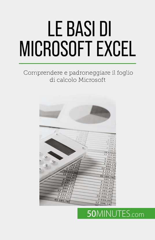 Le basi di Microsoft Excel - Priscillia Mommens-Valenduc,Sara Rossi - ebook