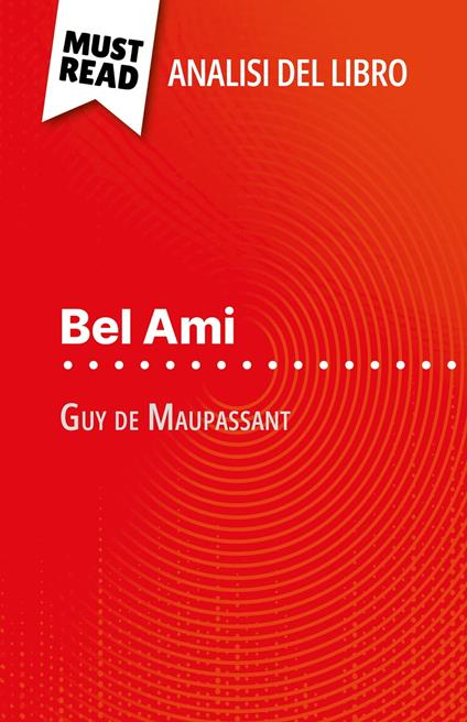 Bel Ami di Guy de Maupassant (Analisi del libro) - Baptiste Frankinet,Sara Rossi - ebook