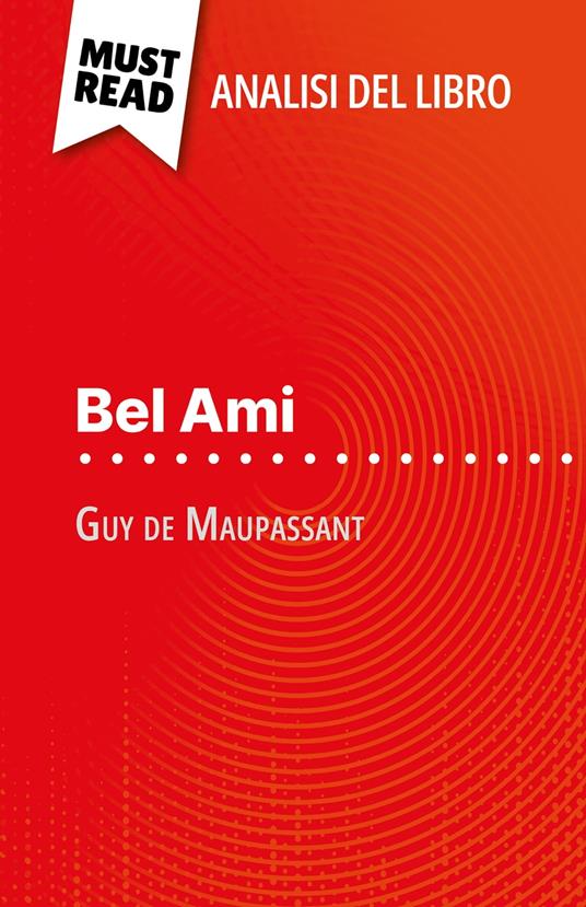 Bel Ami di Guy de Maupassant (Analisi del libro) - Baptiste Frankinet,Sara Rossi - ebook
