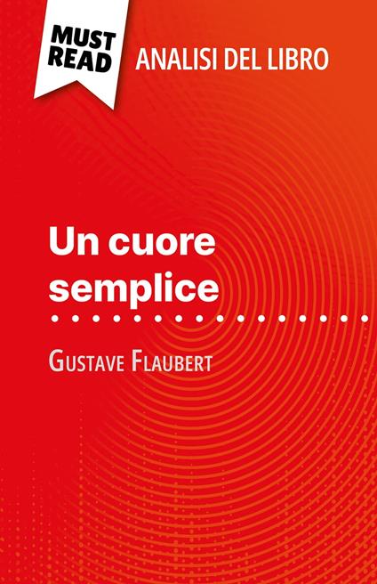 Un cuore semplice di Gustave Flaubert (Analisi del libro) - Sandrine Guihéneuf,Sara Rossi - ebook
