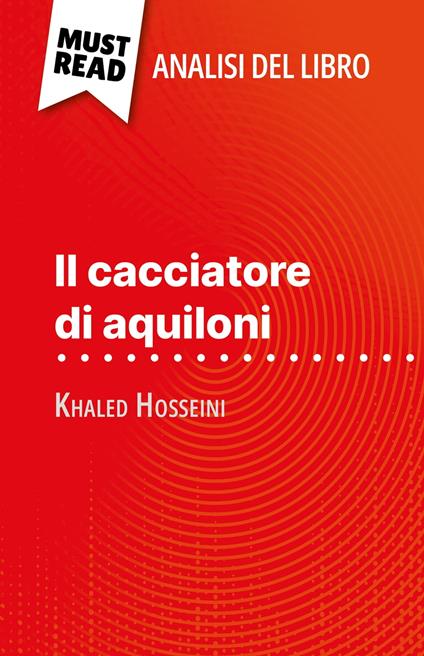 Il cacciatore di aquiloni di Khaled Hosseini (Analisi del libro) - Perrine Beaufils,Sara Rossi - ebook